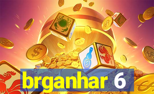 brganhar 6
