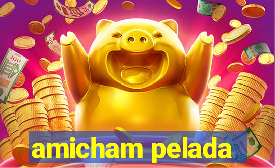 amicham pelada