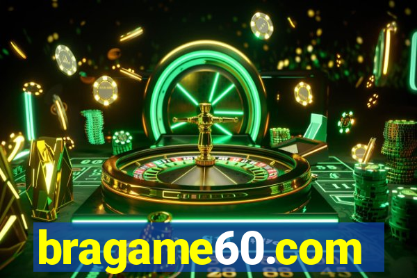 bragame60.com