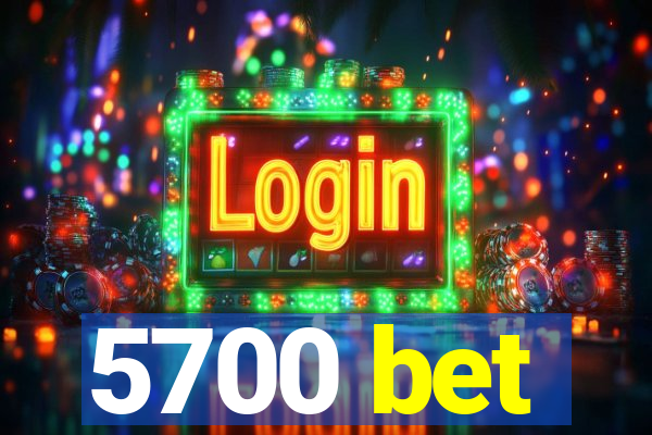 5700 bet