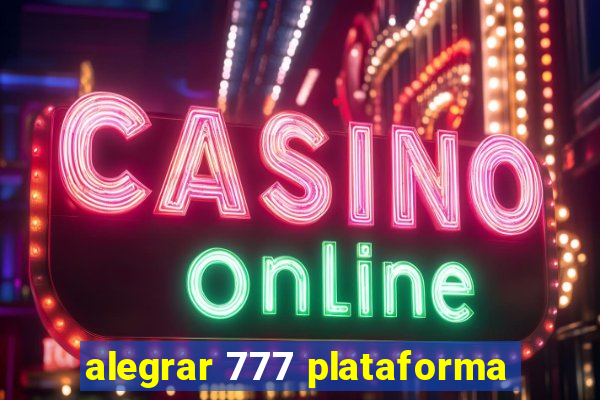 alegrar 777 plataforma