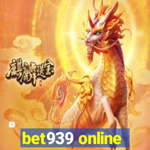 bet939 online