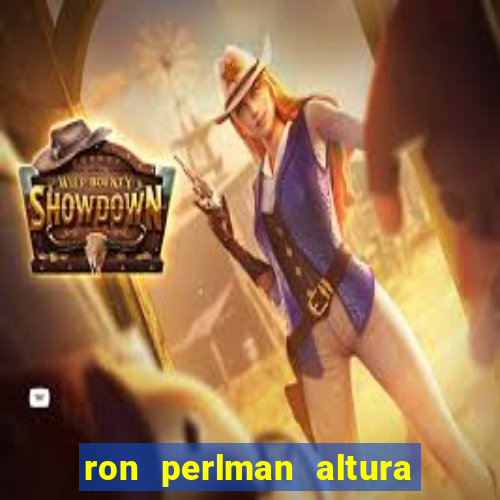 ron perlman altura e peso