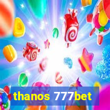 thanos 777bet
