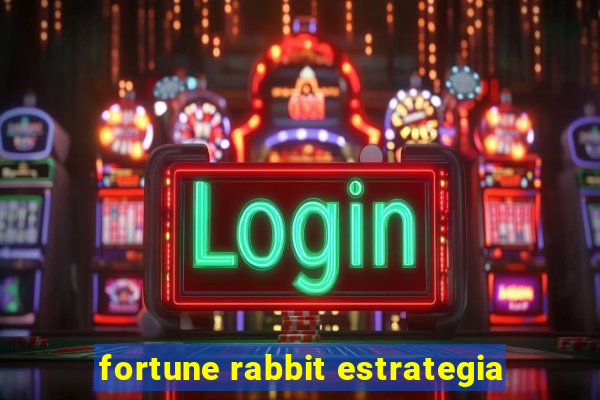 fortune rabbit estrategia