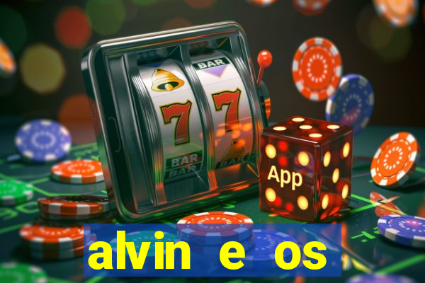 alvin e os esquilos rede canais