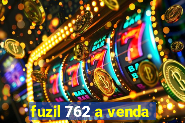fuzil 762 a venda
