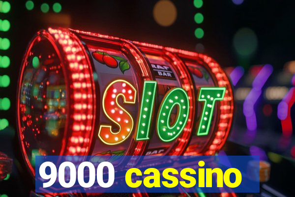 9000 cassino