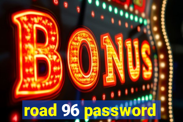 road 96 password