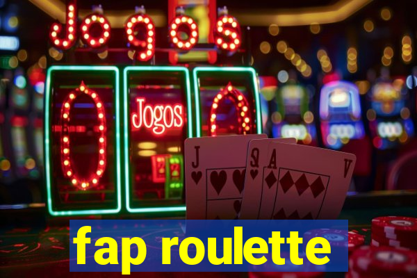 fap roulette