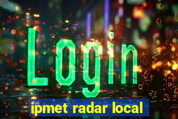 ipmet radar local