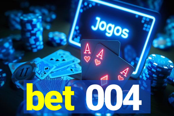 bet 004