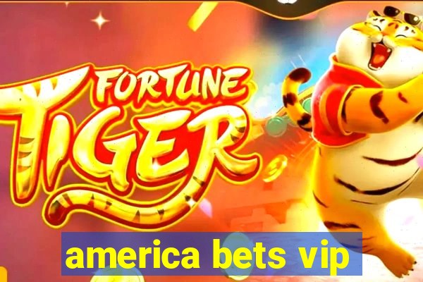 america bets vip