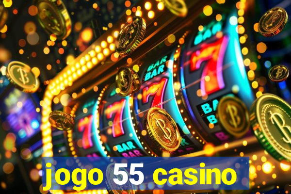 jogo 55 casino