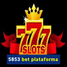 5853 bet plataforma