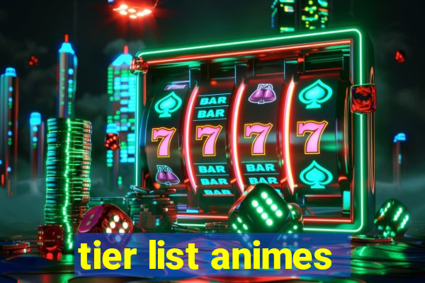 tier list animes