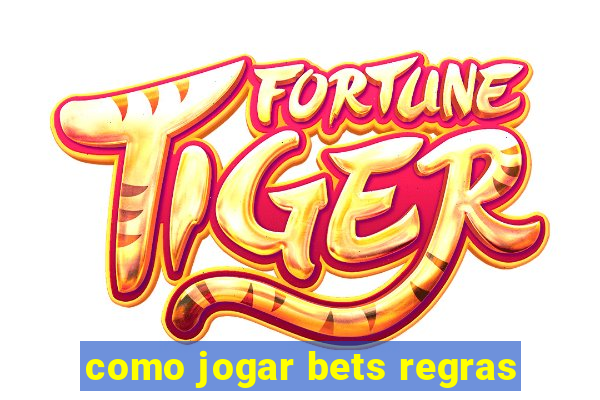 como jogar bets regras