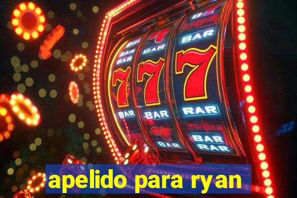 apelido para ryan