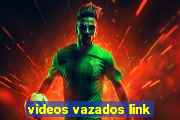 videos vazados link