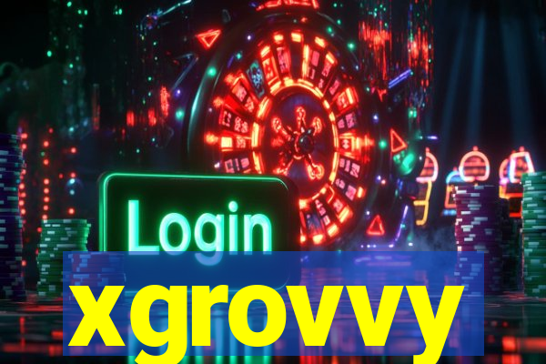 xgrovvy