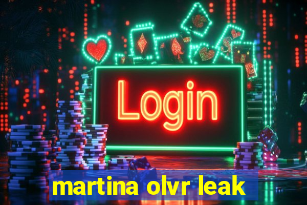 martina olvr leak