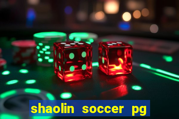 shaolin soccer pg soft demo