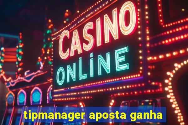 tipmanager aposta ganha