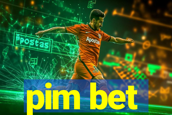 pim bet