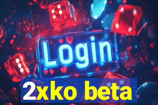 2xko beta
