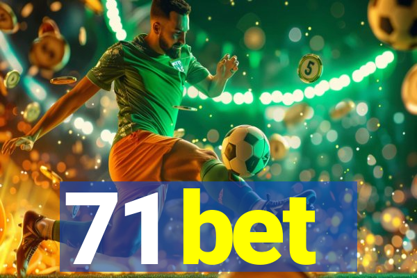 71 bet