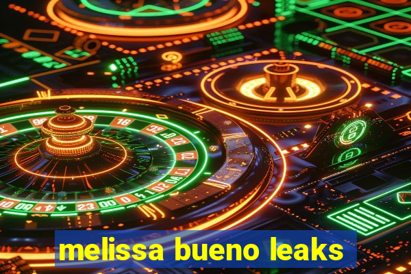 melissa bueno leaks