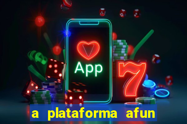 a plataforma afun paga mesmo