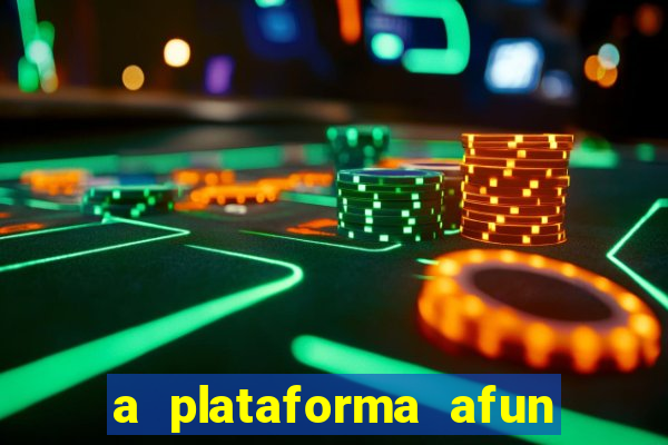 a plataforma afun paga mesmo