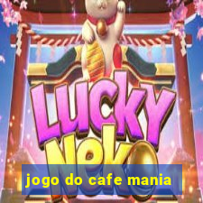 jogo do cafe mania