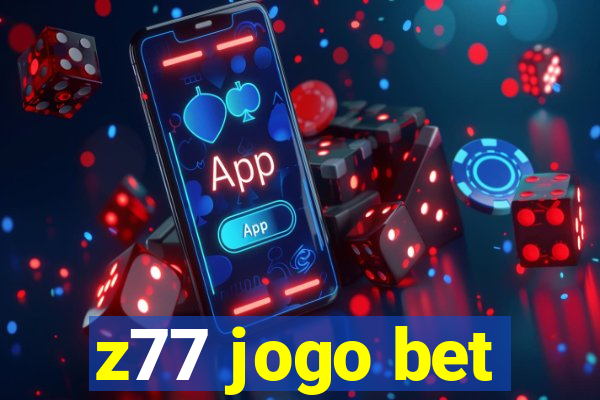 z77 jogo bet