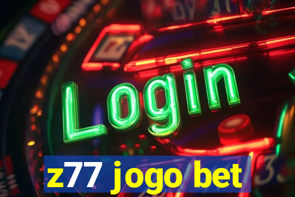 z77 jogo bet