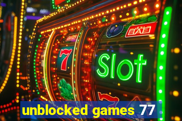 unblocked games 77
