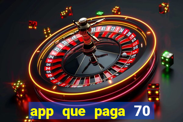 app que paga 70 reais para se cadastrar