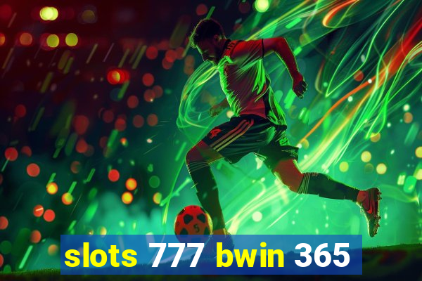 slots 777 bwin 365
