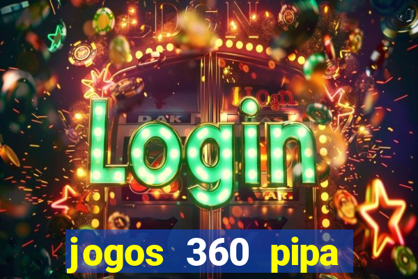 jogos 360 pipa combate 3d