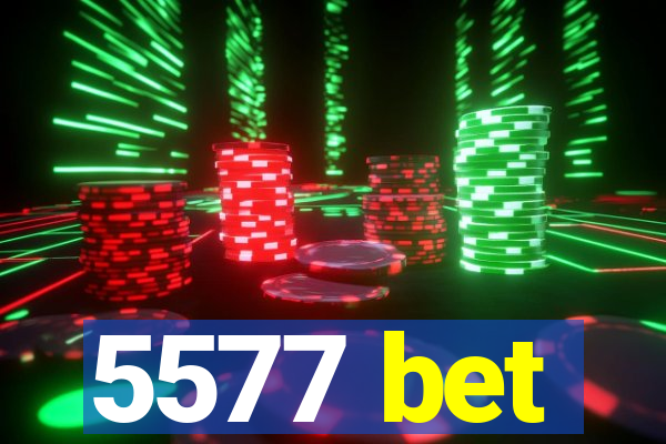 5577 bet