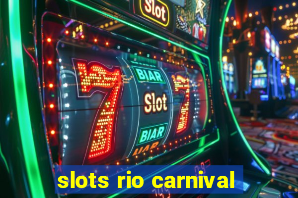 slots rio carnival