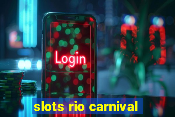 slots rio carnival