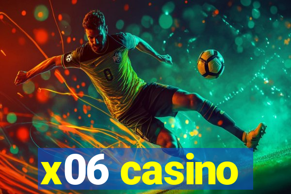 x06 casino