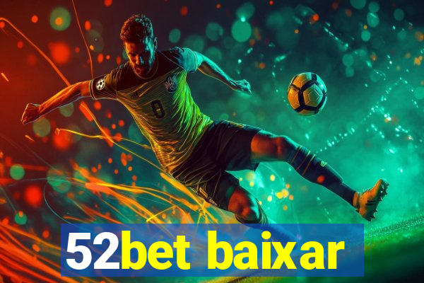 52bet baixar