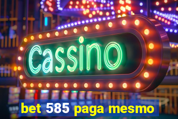bet 585 paga mesmo
