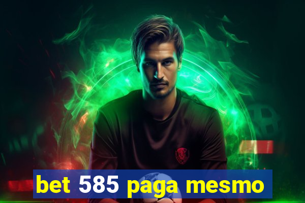 bet 585 paga mesmo