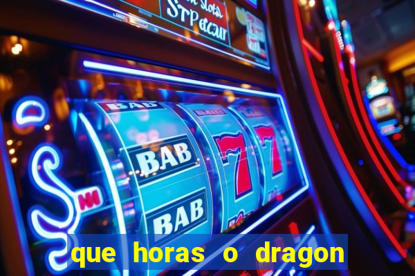 que horas o dragon fortune paga