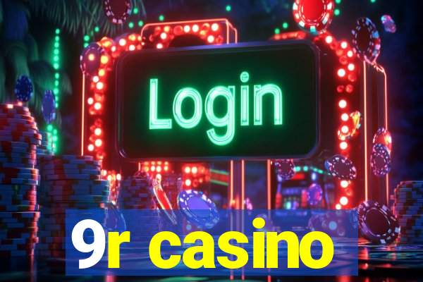9r casino