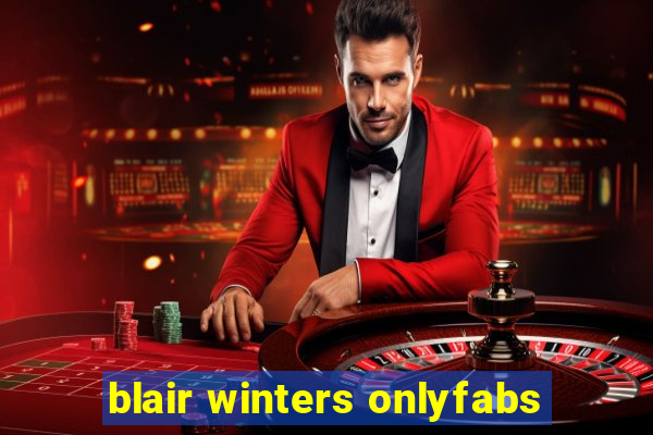blair winters onlyfabs
